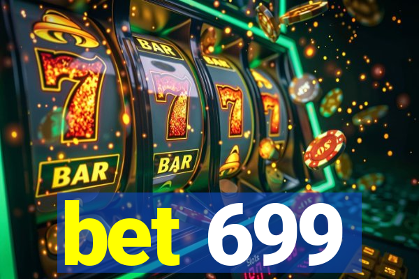 bet 699