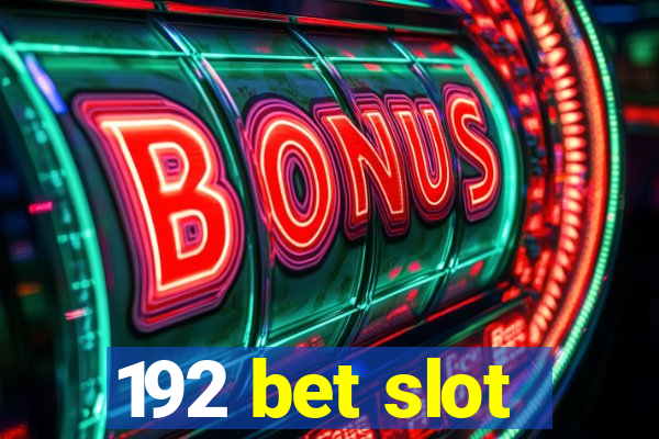 192 bet slot