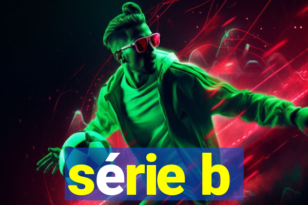 série b