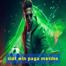 slot win paga mesmo