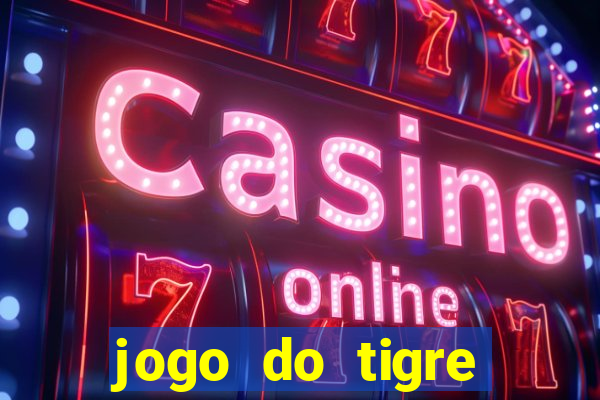 jogo do tigre jogar gratis