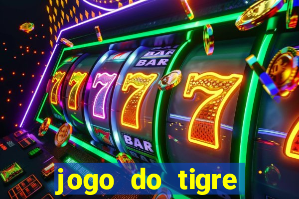 jogo do tigre jogar gratis