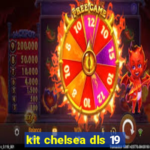 kit chelsea dls 19