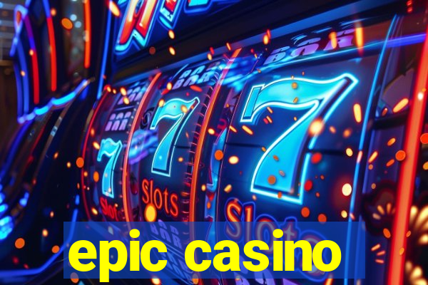 epic casino