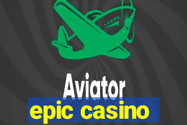 epic casino