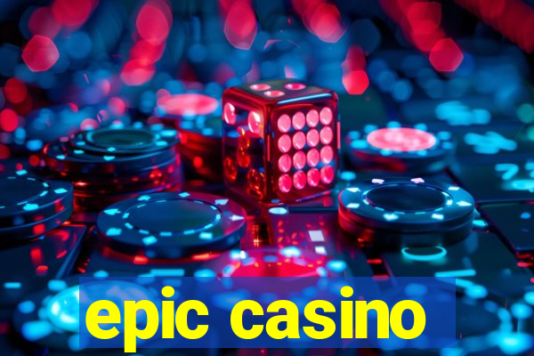 epic casino