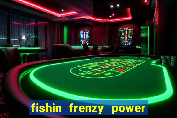 fishin frenzy power 4 slots review