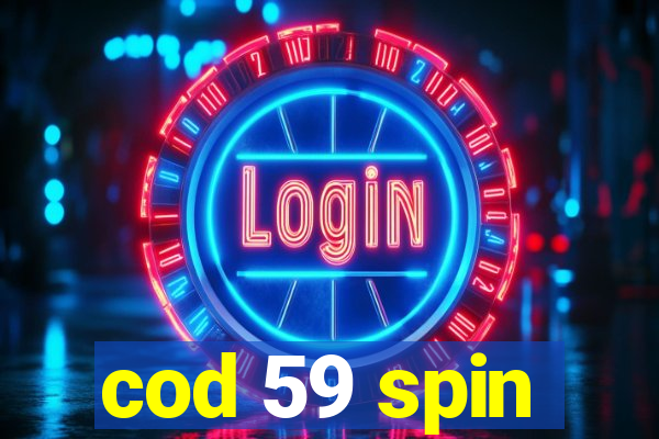 cod 59 spin