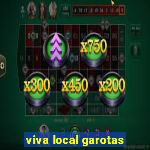 viva local garotas