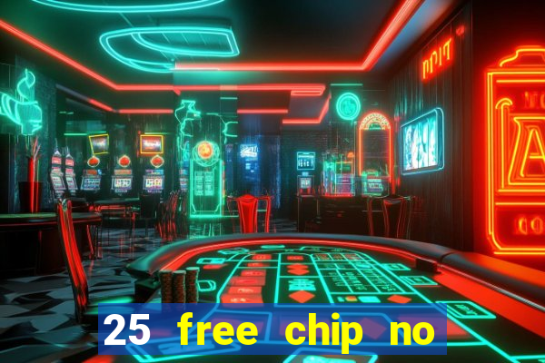 25 free chip no deposit pure casino