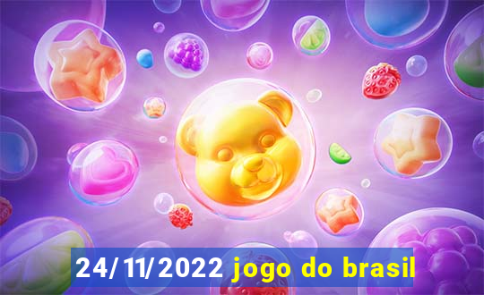 24/11/2022 jogo do brasil