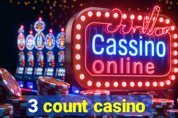 3 count casino