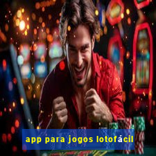 app para jogos lotofácil