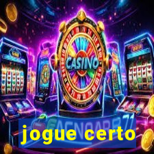 jogue certo