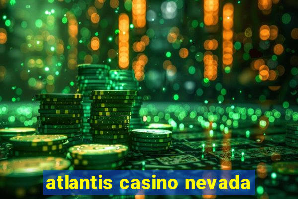 atlantis casino nevada