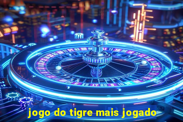 jogo do tigre mais jogado