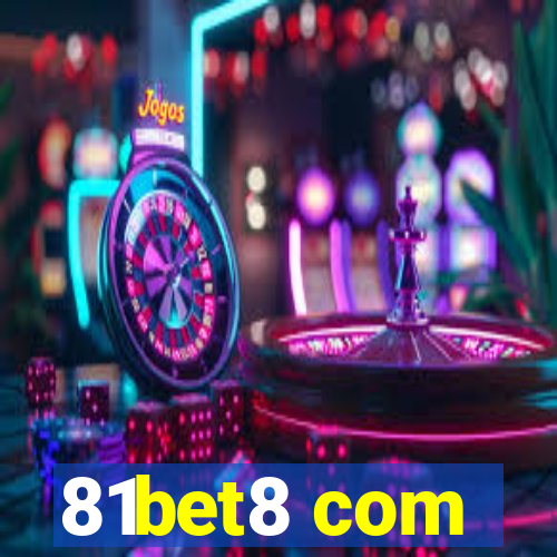 81bet8 com