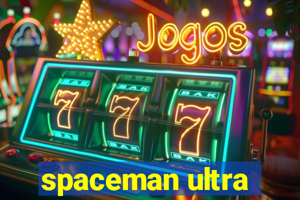 spaceman ultra