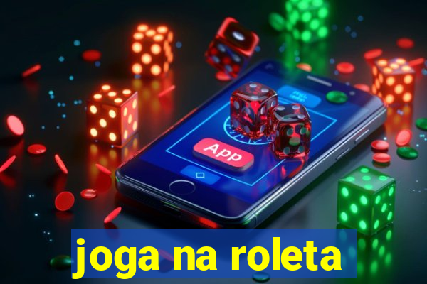 joga na roleta