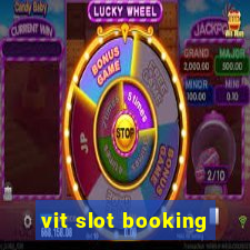 vit slot booking