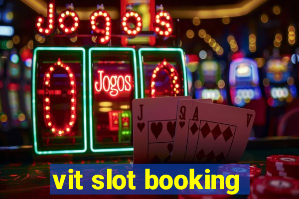 vit slot booking