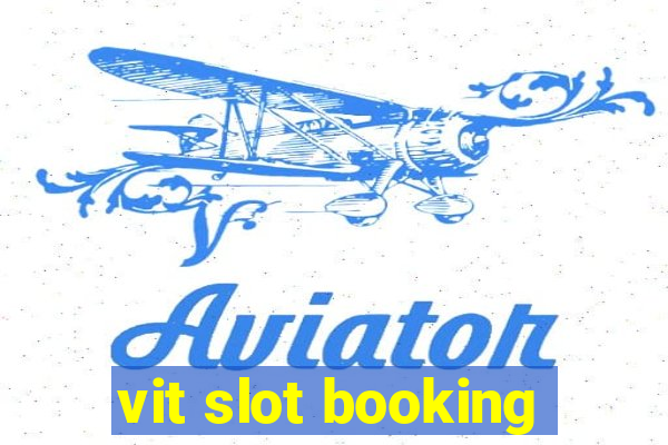 vit slot booking