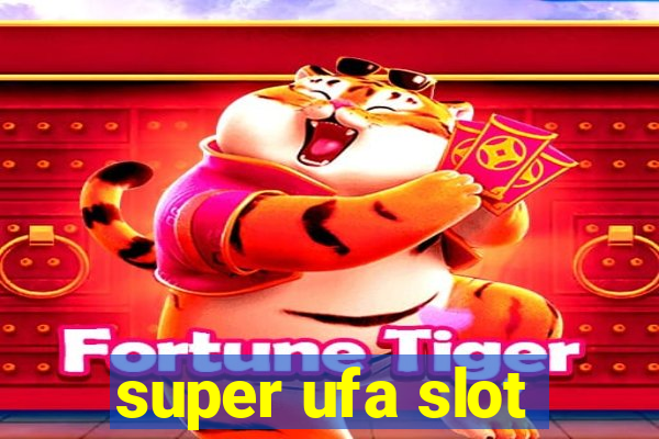 super ufa slot