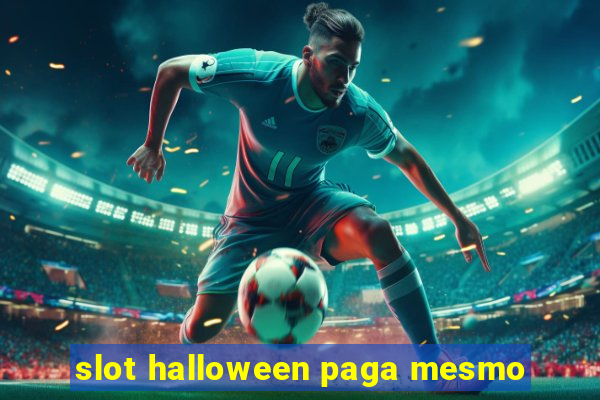 slot halloween paga mesmo