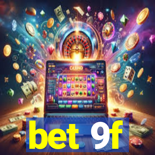 bet 9f