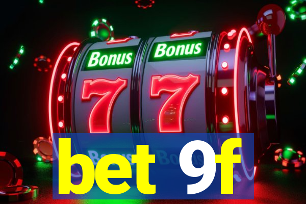 bet 9f