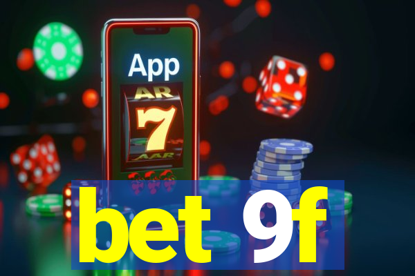 bet 9f