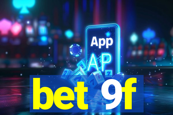 bet 9f