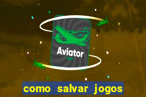 como salvar jogos na nuvem