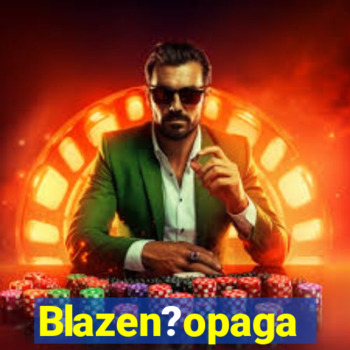 Blazen?opaga