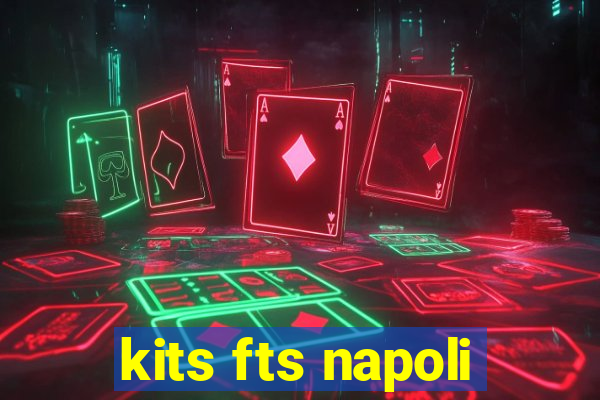 kits fts napoli