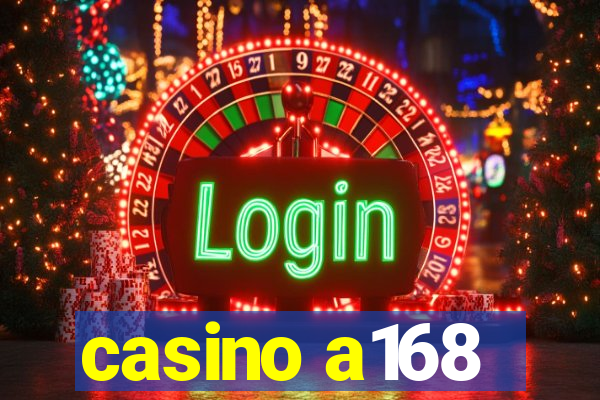 casino a168