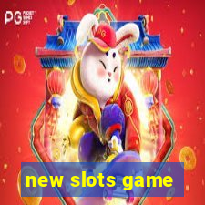 new slots game