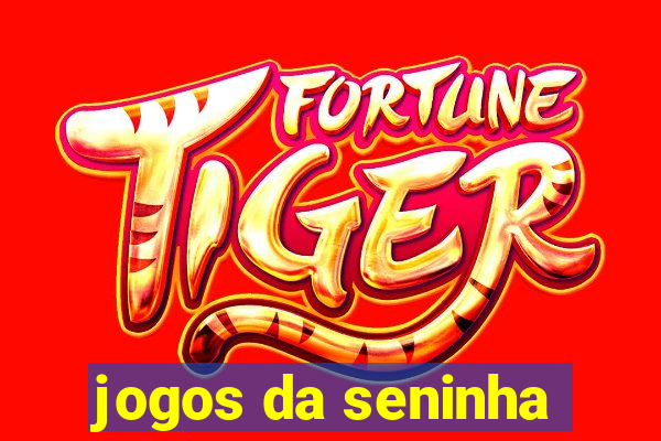 jogos da seninha