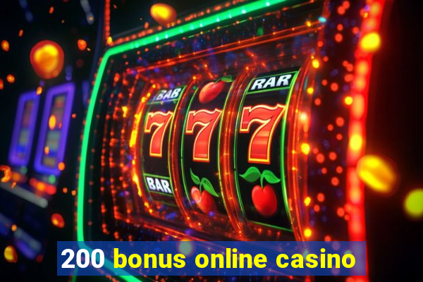 200 bonus online casino