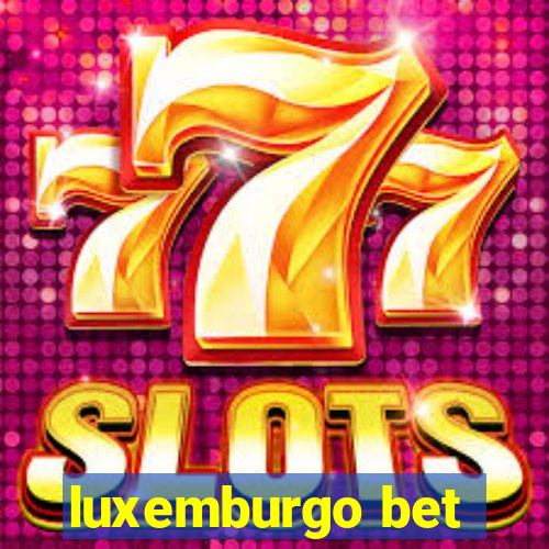 luxemburgo bet