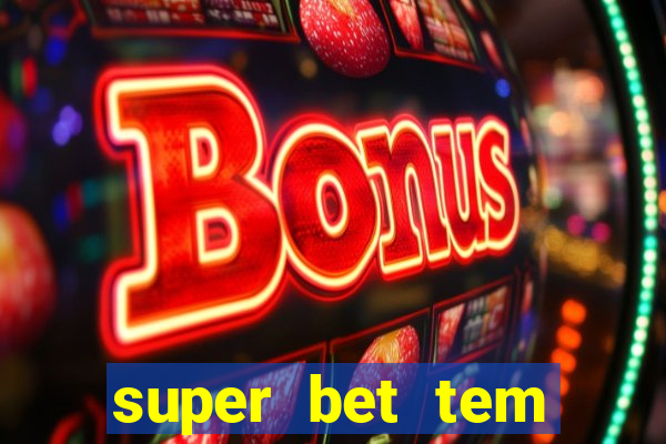 super bet tem pagamento antecipado