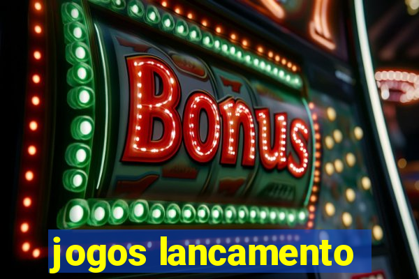 jogos lancamento