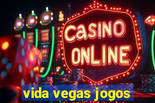 vida vegas jogos