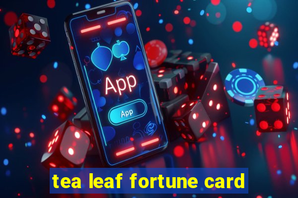 tea leaf fortune card