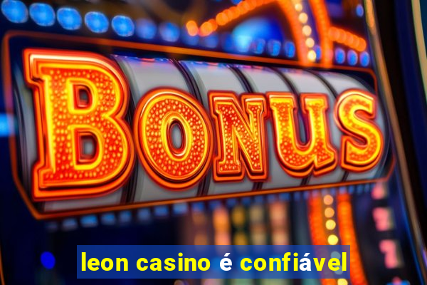 leon casino é confiável