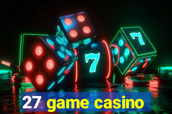 27 game casino