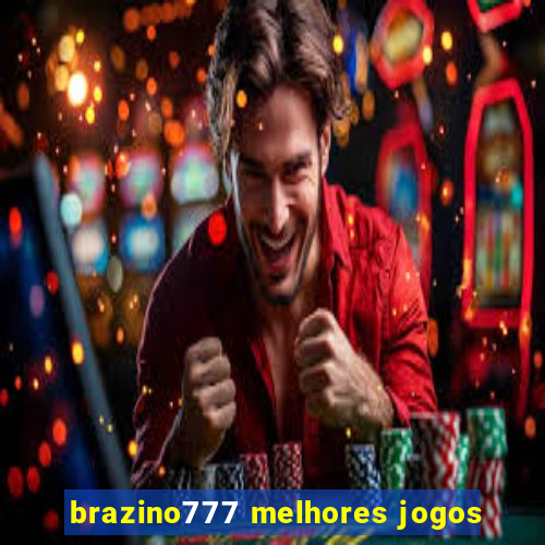 brazino777 melhores jogos