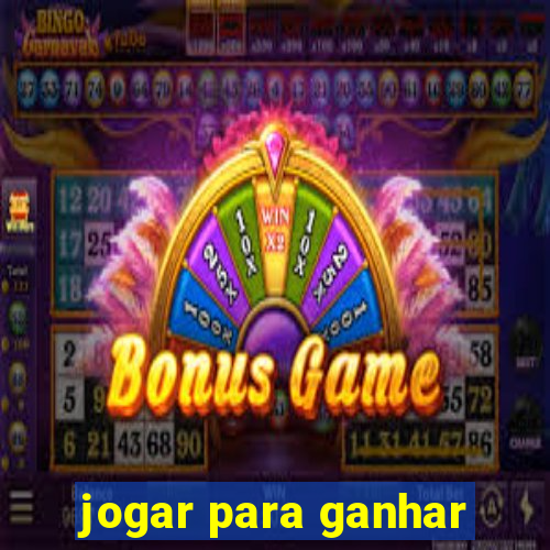 jogar para ganhar