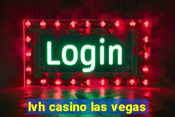 lvh casino las vegas