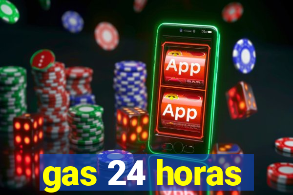 gas 24 horas